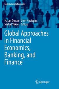 Global Approaches in Financial Economics, Banking, and Finance