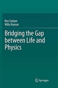 Bridging the Gap Between Life and Physics