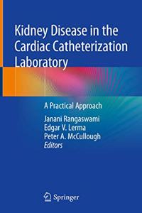 Kidney Disease in the Cardiac Catheterization Laboratory