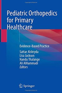 Pediatric Orthopedics for Primary Healthcare: Evidence-Based Practice