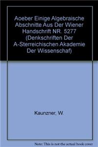 Aoeber Einige Algebraische Abschnitte Aus Der Wiener Handschrift NR. 5277