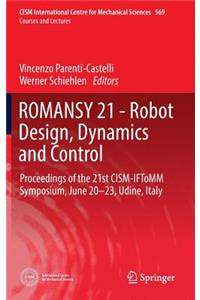 Romansy 21 - Robot Design, Dynamics and Control