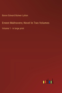 Ernest Maltravers; Novel In Two Volumes