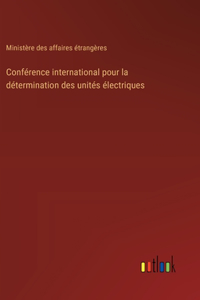 Conférence international pour la détermination des unités électriques