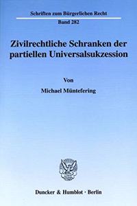 Zivilrechtliche Schranken Der Partiellen Universalsukzession