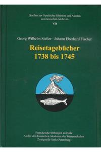 Georg Wilhelm Steller - Johann Eberhard Fischer. Reisetagebucher 1738-1745