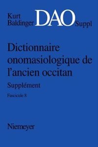 Dictionnaire Onomasiologique de L ancien Occitan (Dao) Dictionnaire Onomasiologique de L ancien Occitan - Suppl ment Dictionnaire Onomasiologique de l'Ancien Occitan (Dao)
