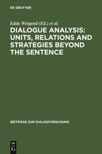 Dialogue Analysis: Units, Relations and Strategies Beyond the Sentence