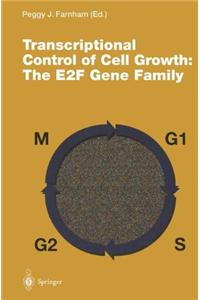 Current Topics in Microbiology and Immunology Transcriptional Control of Cell Growth: The E2f Gene Family