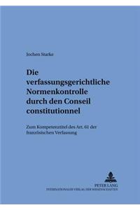 Die verfassungsgerichtliche Normenkontrolle durch den Conseil constitutionnel