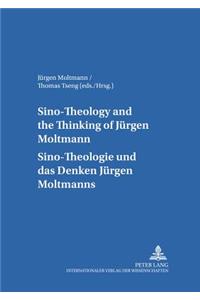 Sino-Theology and the Thinking of Juergen Moltmann- Sino-Theologie Und Das Denken Juergen Moltmanns