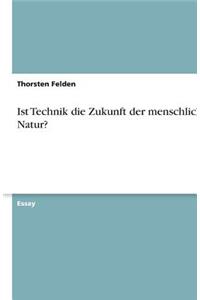 Ist Technik die Zukunft der menschlichen Natur?