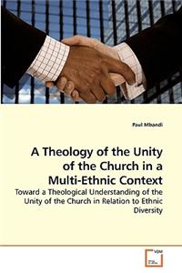 A Theology of the Unity of the Church in a Multi-Ethnic Context