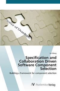 Specification and Collaboration Driven Software Component Selection