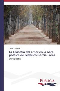 Filosofía del amor en la obra poética de Federico García Lorca