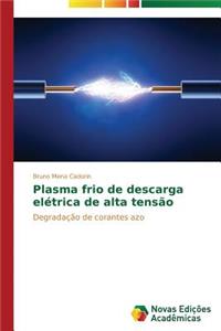 Plasma frio de descarga elétrica de alta tensão