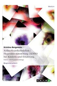 Aufmerksamkeitsdefizit-/Hyperaktivitätsstörung (ADHS) bei Kindern und Ernährung