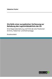 Die Rolle einer europäischen Verfassung zur Behebung des Legitimitätsdefizits der EU
