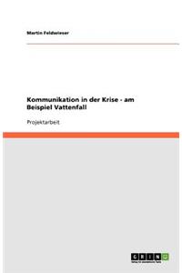 Kommunikation in der Krise - am Beispiel Vattenfall
