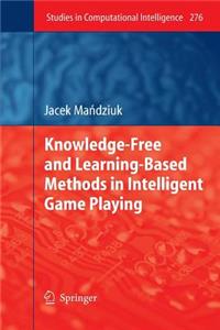 Knowledge-Free and Learning-Based Methods in Intelligent Game Playing