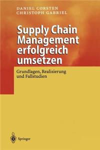 Supply Chain Management Erfolgreich Umsetzen