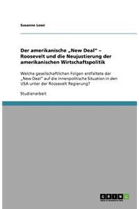 Der amerikanische "New Deal - Roosevelt und die Neujustierung der amerikanischen Wirtschaftspolitik