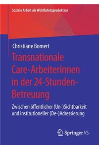 Transnationale Care-Arbeiterinnen in der 24-Stunden-Betreuung