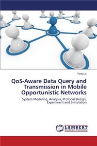 QoS-Aware Data Query and Transmission in Mobile Opportunistic Networks
