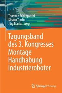 Tagungsband Des 3. Kongresses Montage Handhabung Industrieroboter