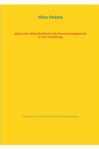 Allgemeine Wirtschaftslehre für Steuerfachangestellte in der Ausbildung