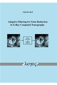 Adaptive Filtering for Noise Reduction in X-Ray Computed Tomography