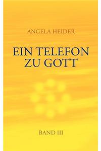 Ein Telefon zu Gott Band 3
