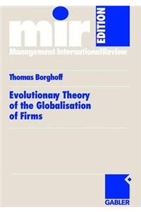 Evolutionary Theory of the Globalisation of Firms