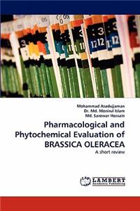 Pharmacological and Phytochemical Evaluation of Brassica Oleracea