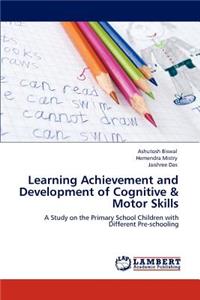 Learning Achievement and Development of Cognitive & Motor Skills