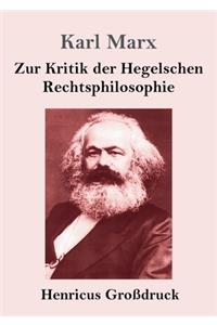 Zur Kritik der Hegelschen Rechtsphilosophie (Großdruck)