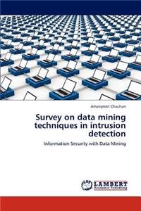 Survey on data mining techniques in intrusion detection