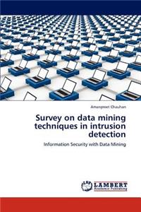 Survey on data mining techniques in intrusion detection