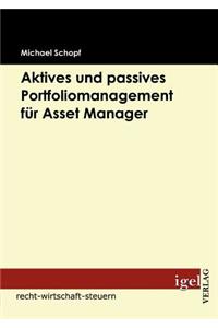 Aktives und passives Portfoliomanagement für Asset Manager