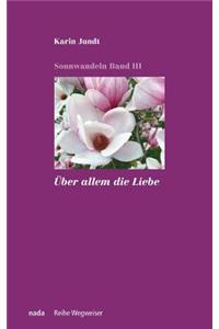 Über allem die Liebe