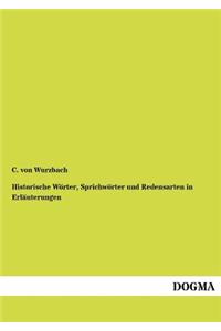 Historische Wörter, Sprichwörter und Redensarten in Erläuterungen