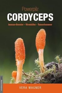 Powerpilz Cordyceps: Immun-Booster, Virenkiller, Tumorhemmer