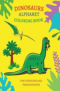 Dinosaur Alphabet Coloring Book for Toddlers and Preschoolers Ages 2 +