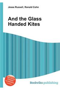 And the Glass Handed Kites