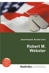 Robert M. Webster