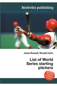 List of World Series Starting Pitchers
