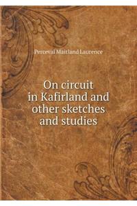 On Circuit in Kafirland and Other Sketches and Studies