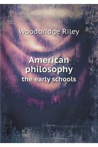 American Philosophy the Early Schools