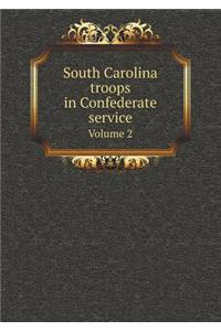 South Carolina troops in Confederate service Volume 2