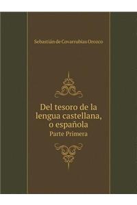 del Tesoro de la Lengua Castellana, O Española Volume 1